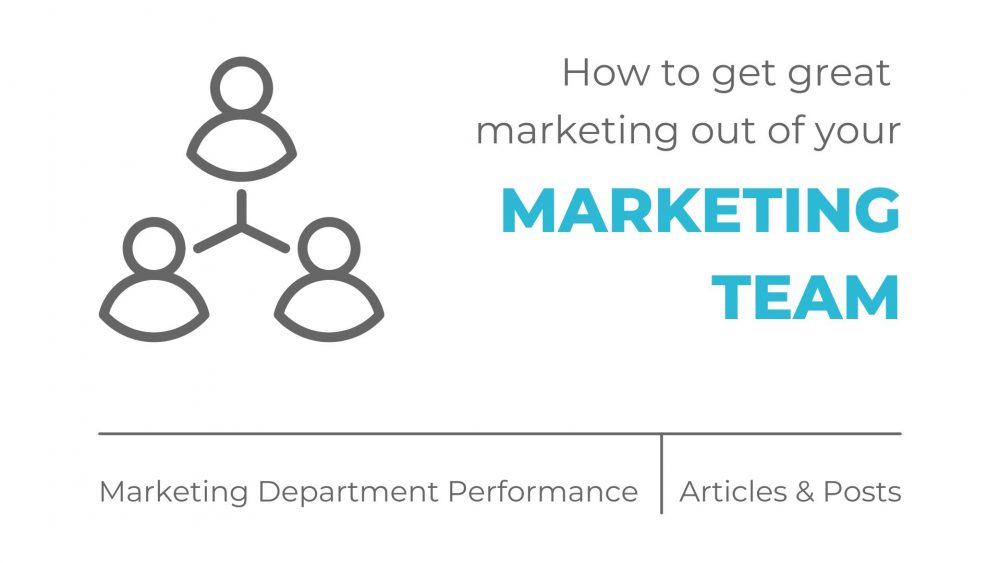 How to get great marketing out of your marketing team - by MOCK, the agency