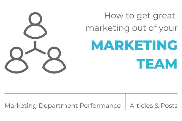 How to get great marketing out of your marketing team - by MOCK, the agency