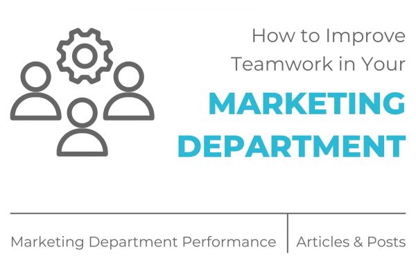 How to Improve Teamwork in Your Marketing Department - by MOCK, the agency