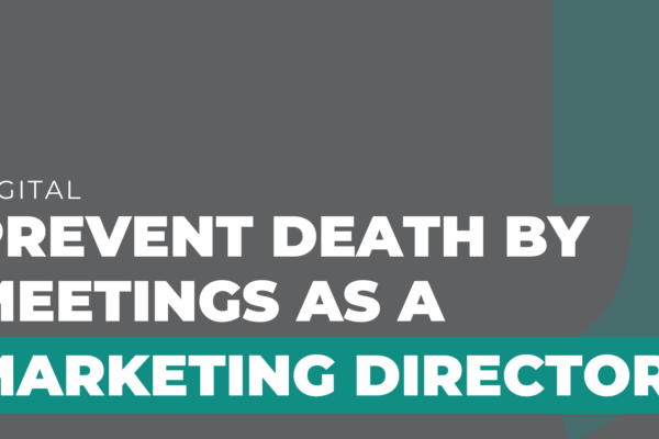 Prevent Death By Meetings as a Marketing Director