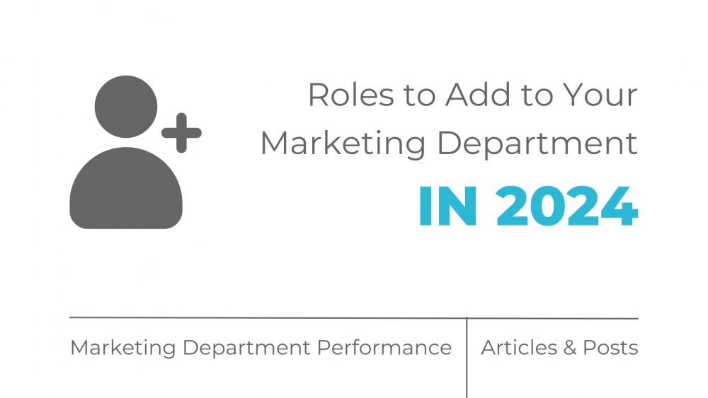 Roles to add to Your Marketing Department in 2024