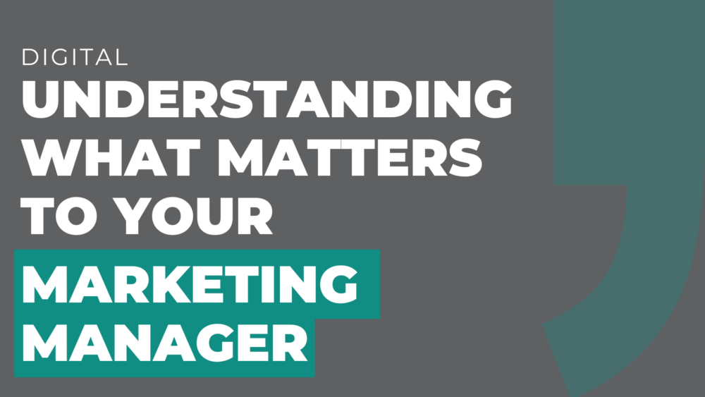 Understanding What Matters to Your Marketing Manager