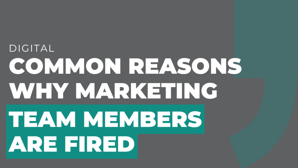 Common Reasons Why Marketing Team Members are Fired