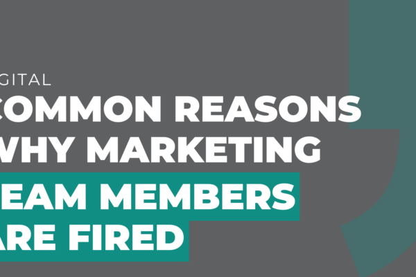 Common Reasons Why Marketing Team Members are Fired