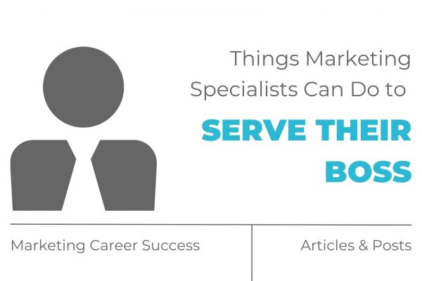 Things marketing specialists can do to serve their boss