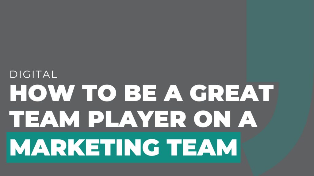 How to be a Great Team Player on a Marketing Team