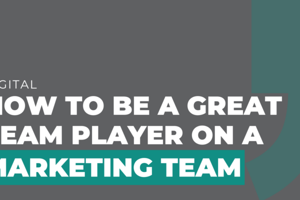 How to be a Great Team Player on a Marketing Team