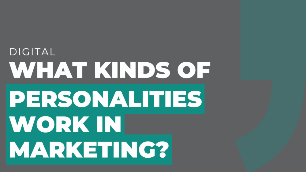What Kinds of Personalities Work in Marketing