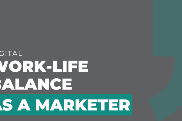 Work-Life Balance as a Marketer
