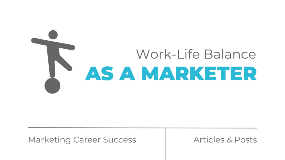 Work-Life Balance as a Marketer