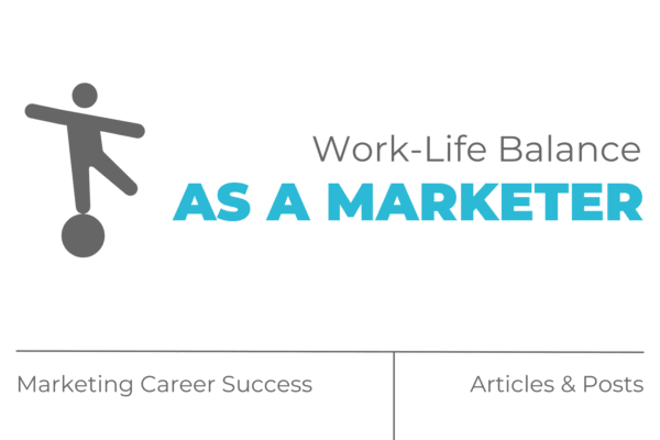 Work-Life Balance as a Marketer