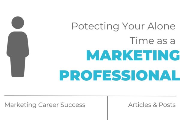 Protecting your alone time as a marketing professional