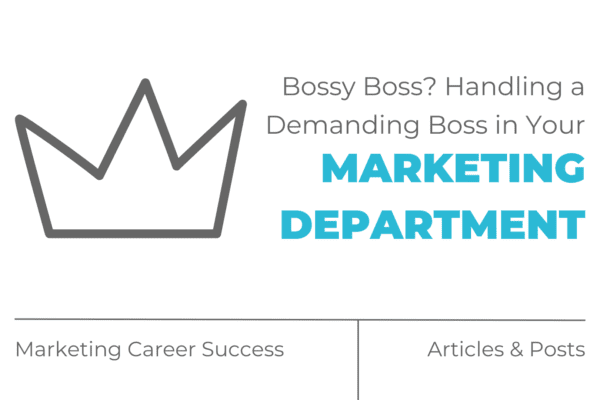 Bossy Boss Handling a Demanding Boss in Your Marketing Department