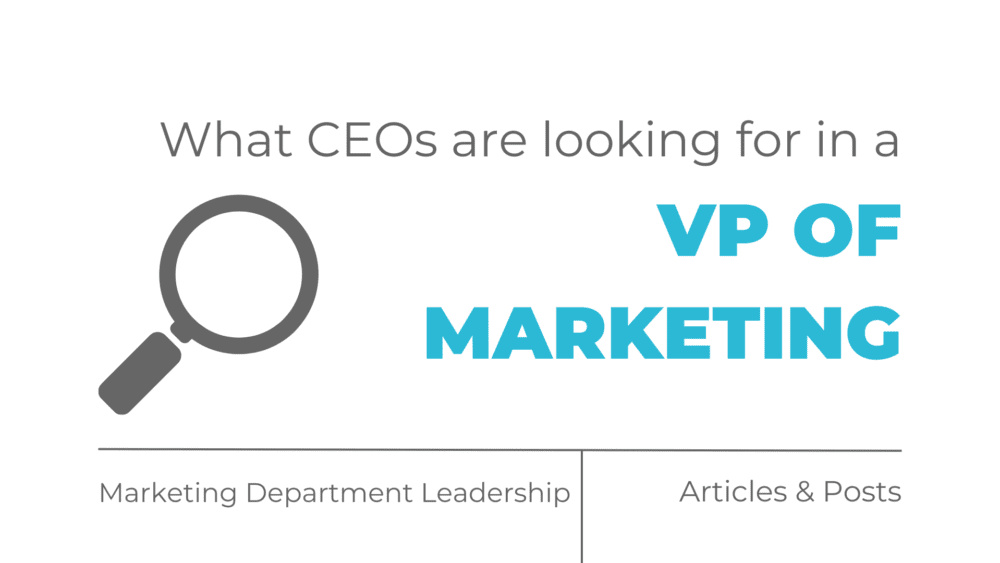What CEO's are looking for in a VP of Marketing