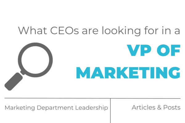 What CEO's are looking for in a VP of Marketing