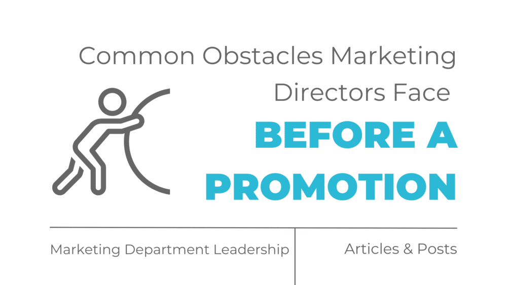 Common obstacles Marketing Directors face before promotion