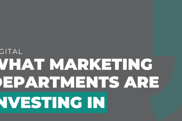 What Marketing Departments are Investing In