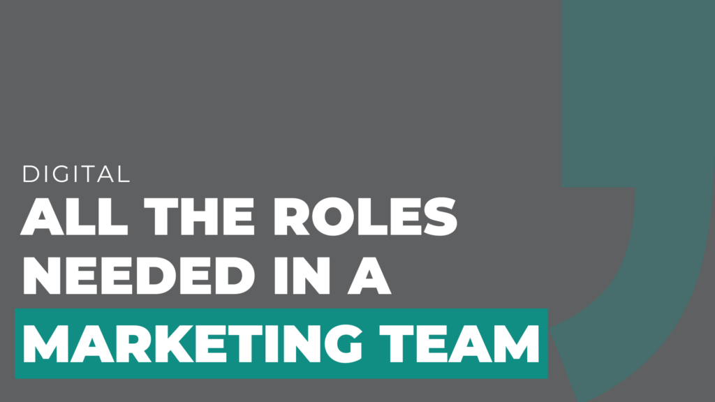 All the Roles Needed in a Marketing Team