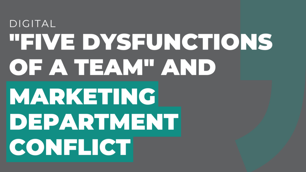 Five Dysfunctions of a Team and Marketing Department Conflict