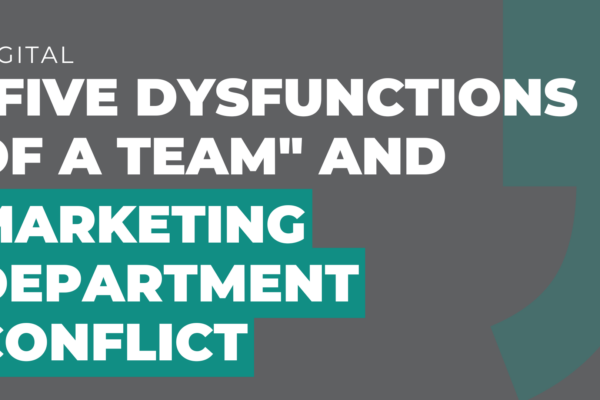 Five Dysfunctions of a Team and Marketing Department Conflict