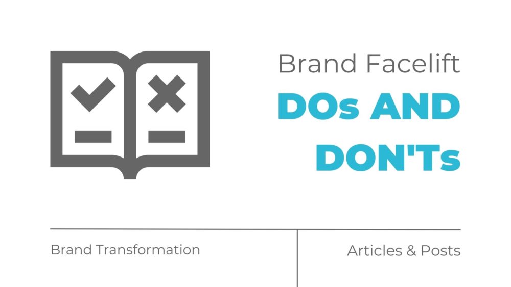 Brand facelift dos and don’ts