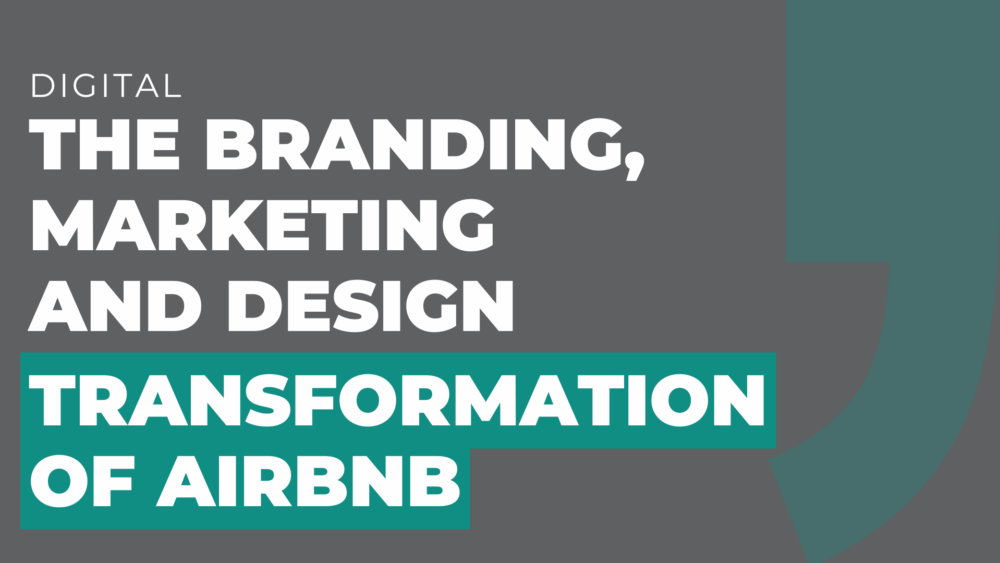 The Branding, Marketing and Design Transformation of Airbnb