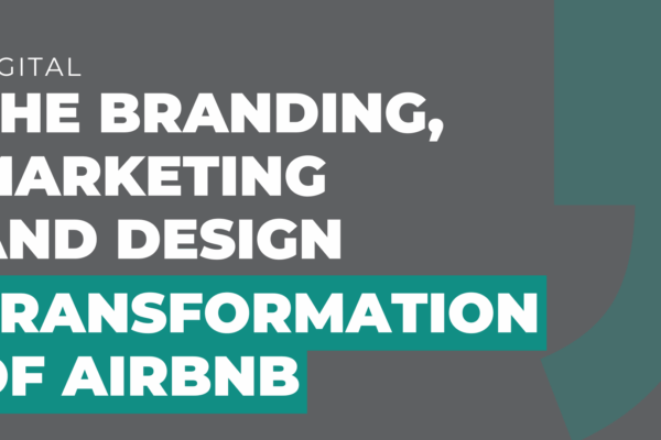 The Branding, Marketing and Design Transformation of Airbnb