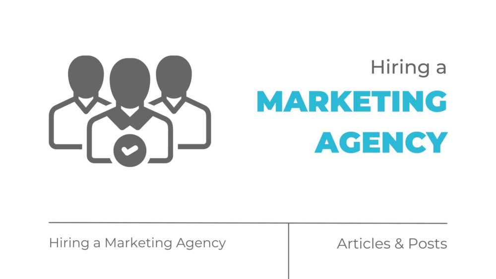 Hiring a Marketing Agency