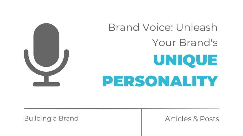 Brand Voice: Unleash Your Brand's Unique Personality