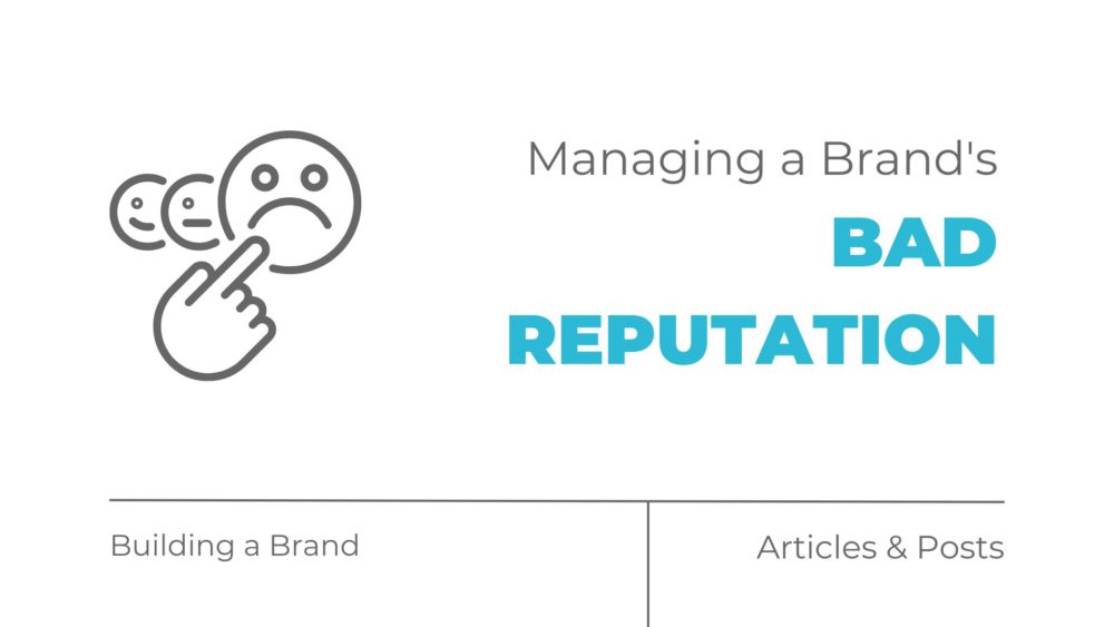Managing a Brand's Bad Reputation