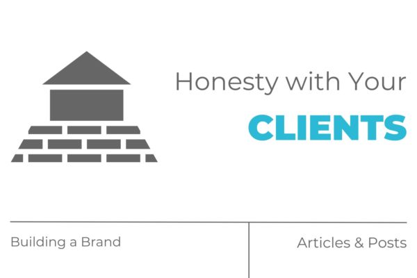 Honesty with Your Clients