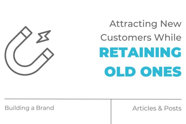 Attracting New Customers While Retaining Old Ones