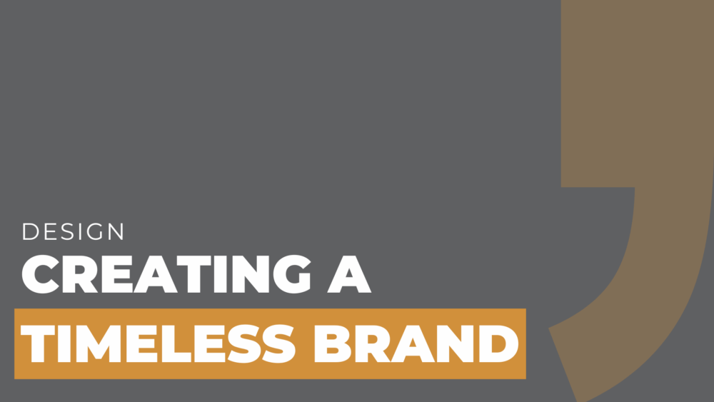 Creating a Timeless Brand