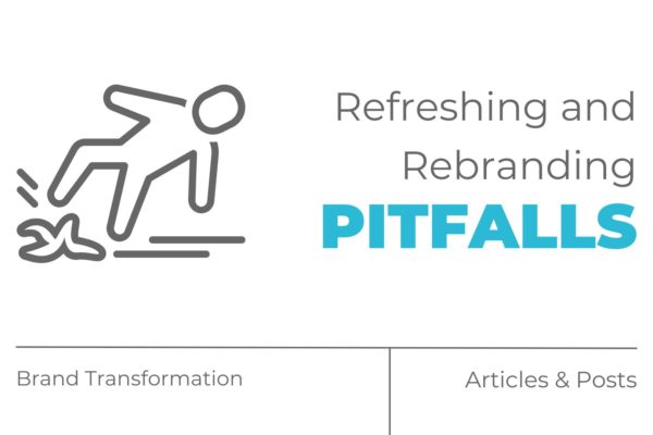 Refreshing and Rebranding Pitfalls