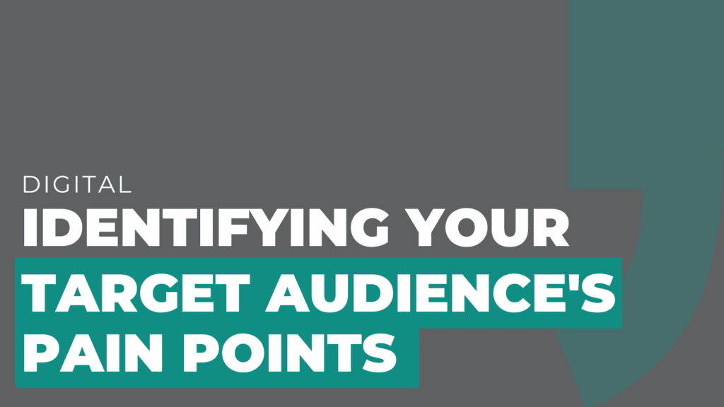 Identifying Your Target Audience's Pain Points