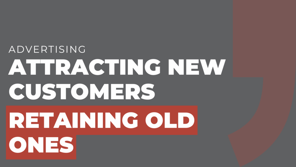 Attracting New Customers While Retaining Old Ones