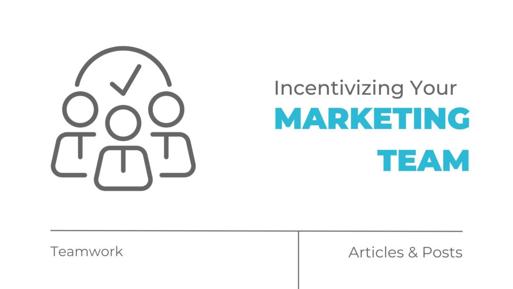 Incentivizing Your Marketing Team