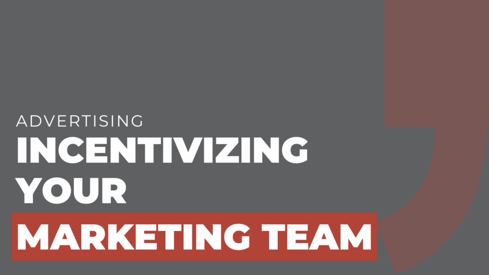 Incentivizing Your Marketing Team