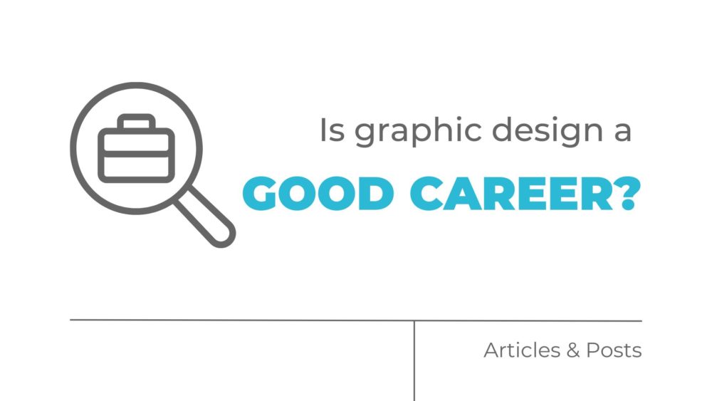 Is Graphic Design a Good Career?