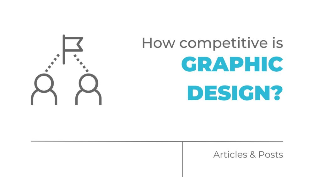 How competitive is graphic design?