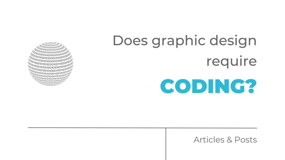 Does graphic design require coding?
