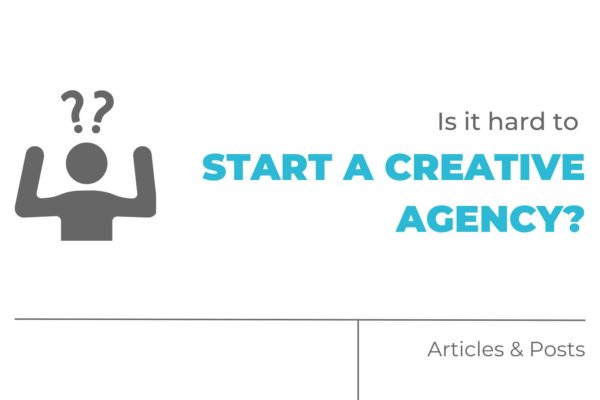 Is it hard to start a creative agency?