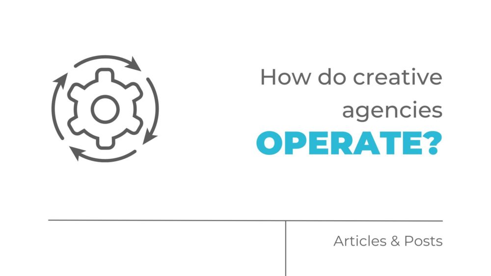 How do creative agencies operate?