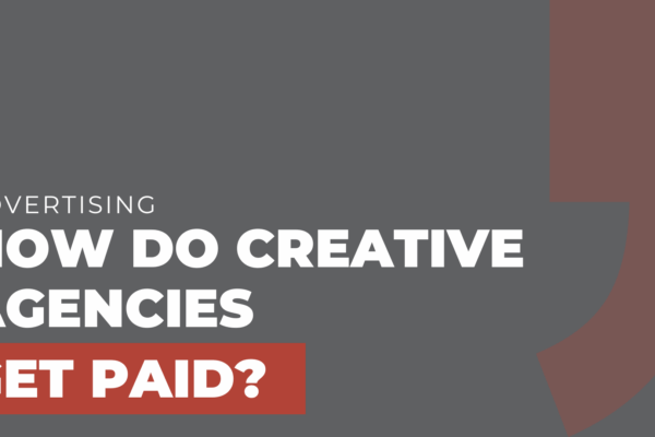 How do creative agencies get paid