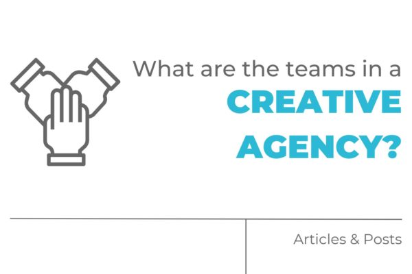 What are the teams in a creative agency?