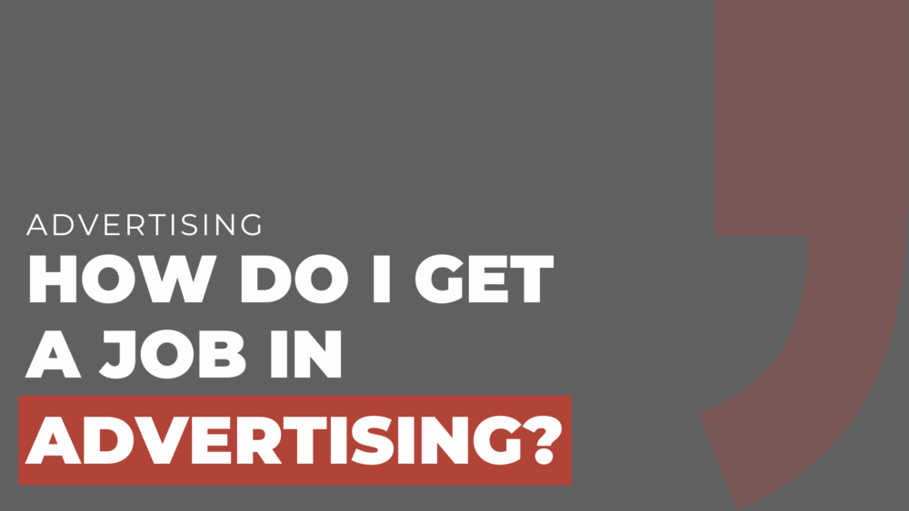 How do I get a job in creative advertising