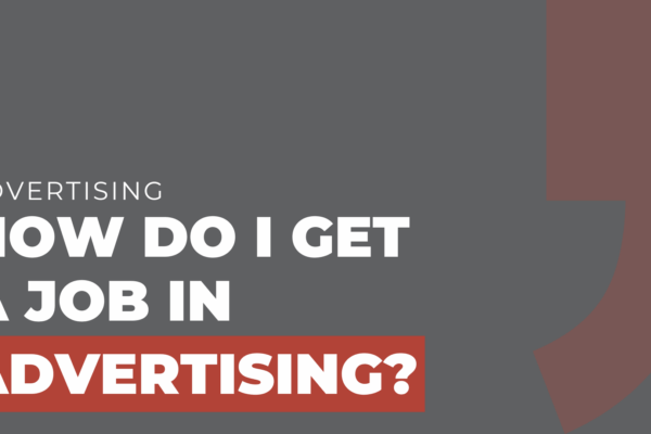 How do I get a job in creative advertising