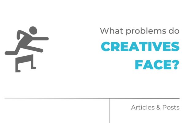 What problems do creatives face?