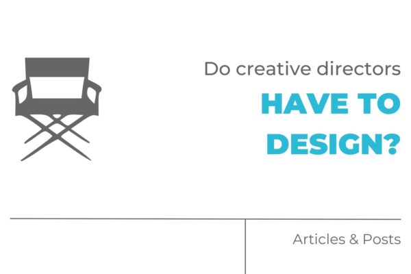 Do Creative Directors Have to Design?