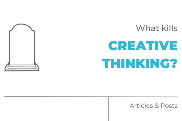 What kills creative thinking?